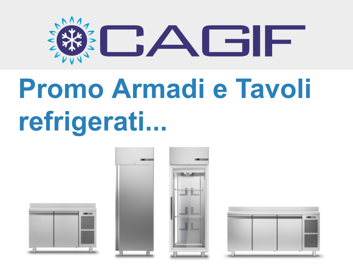 Promo Armadi e Tavoli refrigerati...